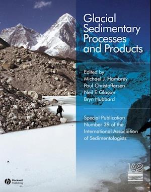 Glacial Sedimentary Processes and Products