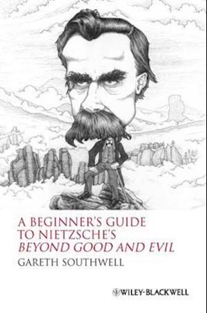 Beginner's Guide to Nietzsche's Beyond Good and Evil