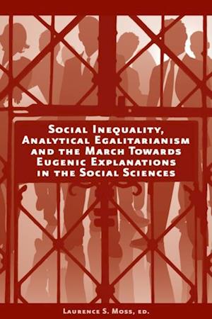 Social Inequality, Analytical Egalitarianism, and the March Towards Eugenic Explanations in the Social Sciences