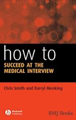 How to Succeed at the Medical Interview