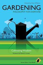 Gardening – Philosophy for Everyone – Cultivating Wisdom