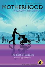 Motherhood – Philosophy for Everyone – The Birth of Wisdom