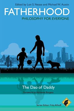 Fatherhood – Philosophy for Everyone – The Dao of Daddy