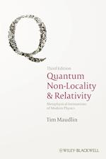 Quantum Non–Locality & Relativity – Metaphysical Intimations of Modern Physics 3e