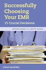 Successfully Choosing Your EMR – 15 Crucial Decisions