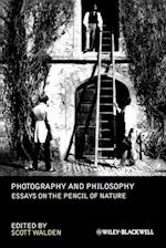 Photography and Philosophy – Essays on the Pencil of Nature