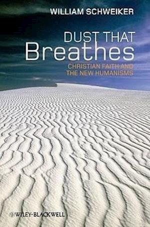 Dust that Breathes – Christian Faith and the New Humanisms