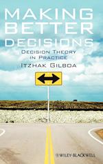 Making Better Decisions – Decision Theory in Practice