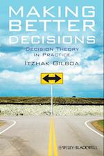 Making Better Decisions – Decision Theory in Practice