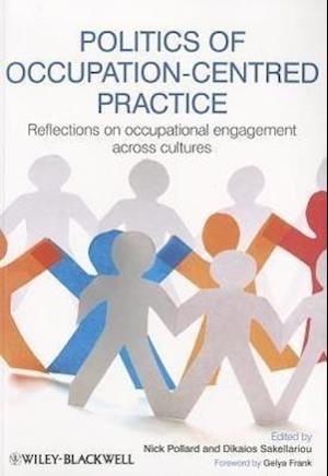 Politics of Occupation–Centred Practice – Reflections on Occupational Engagement Across Cultures
