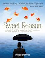 Sweet Reason: A Field Guide to Modern Logic, Secon d Edition