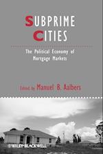 Subprime Cities – The Political Economy of Mortgage Markets