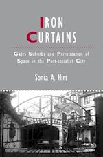 Iron Curtains – Gates, Suburbs and Privatization of Space in the Post–socialist City