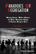 Paradoxes of Segregation – Housing Systems, Welfare Regimes and Ethnic Residential Change in Southern European Cities
