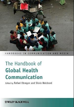The Handbook of Global Health Communication
