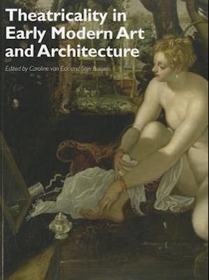 Theatricality in Early Modern Art and Architecture