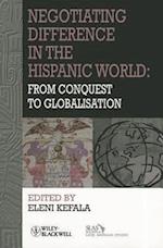 Negotiating Difference in the Hispanic World – From the Conquest to Globalisation