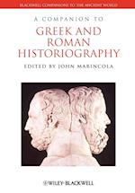 Companion to Greek and Roman Historiography