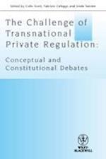 The Challenge of Transnational Private Regulation – Conceptual and Constitutional Debates