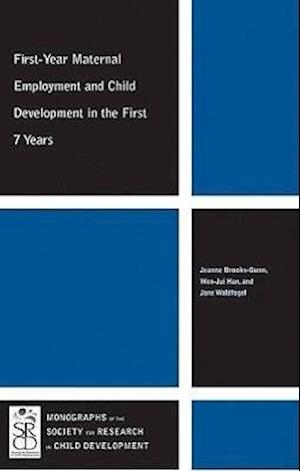 First–Year Maternal Employment and Child Development in the First 7 Years