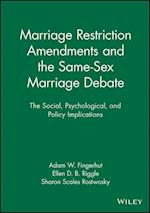 Marriage Restriction Amendments and the Same–Sex Marriage Debate – The Social, Psychological, and Policy Implications