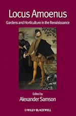 Locus Amoenus – Gardens and Horticulture in the Renaissance