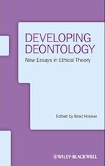 Developing Deontology – New Essays in Ethical Theory