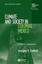 Climate and Society in Colonial Mexico