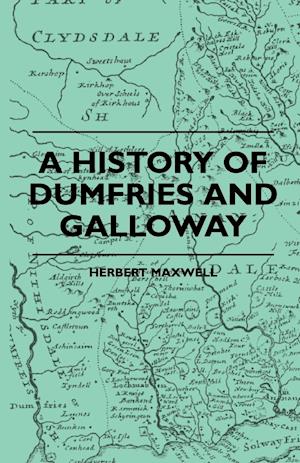 A History Of Dumfries And Galloway