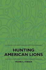 Hunting American Lions