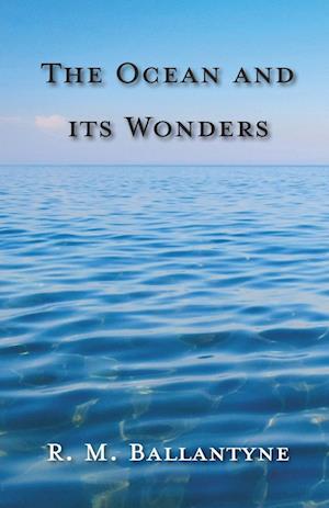 The Ocean And Its Wonders