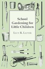 School Gardening for Little Children