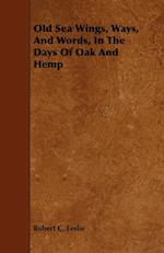 Old Sea Wings, Ways, And Words, In The Days Of Oak And Hemp