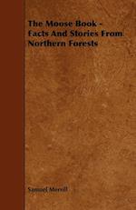 The Moose Book - Facts and Stories from Northern Forests
