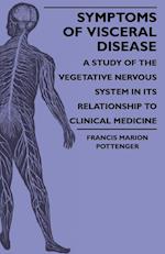 Symptoms Of Visceral Disease - A Study Of The Vegetative Nervous System In Its Relationship To Clinical Medicine