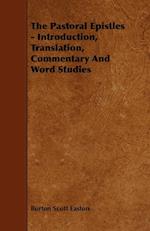 The Pastoral Epistles - Introduction, Translation, Commentary and Word Studies