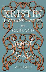 The Garland; Kristin Lavransdatter - Volume I