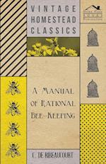 A Manual Of Rational Bee-Keeping
