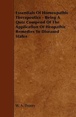 Essentials of Homeopathic Therapeutics - Being a Quiz Compend of the Application of Heopathic Remedies to Diseased States