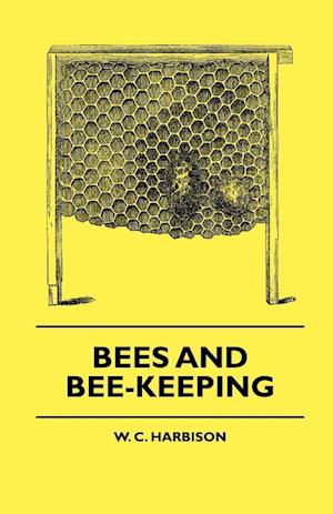 Bees And Bee-Keeping