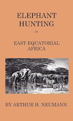 Elephant-Hunting In East Equatorial Africa - Being An Account Of Three Years' Ivory-Hunting Under Mount Kenia And Amoung The Ndorobo Savages Of The Lorogo Mountains, Including A Trip To The North End Of Lake Rudolph