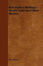 Bret Harte's Writings - Trent's Trust and Other Stories