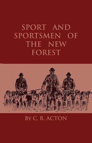 Sport And Sportsmen Of The New Forest