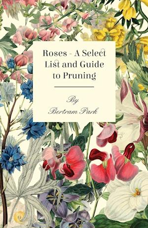 Roses - A Select List and Guide to Pruning