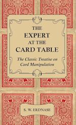 The Expert at the Card Table - The Classic Treatise on Card Manipulation