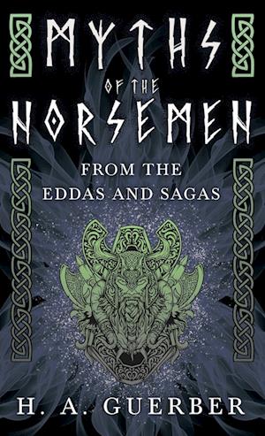 Myths of the Norsemen - From the Eddas and Sagas