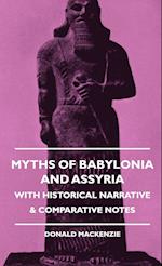 Myths Of Babylonia And Assyria - With Historical Narrative & Comparative Notes