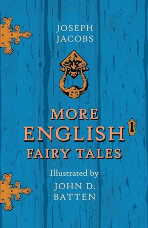 More English Fairy Tales - Illustrated by John D. Batten