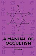 A Manual Of Occultism