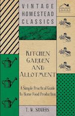 Kitchen Garden and Allotment - A Simple Practical Guide to Home Food Production